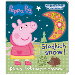 Świnka Peppa. Słodkich snów! Kiedy robi się ciemno... / MSZ